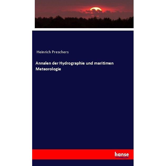 Annalen der Hydrographie und maritimen Meteorologie, Fachbücher von Heinrich Preschers