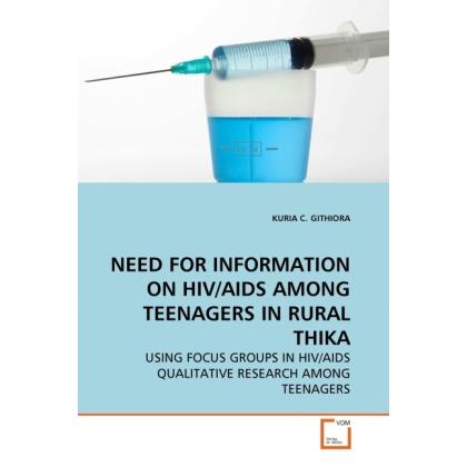 Need For Information On Hiv/Aids Among Teenagers In Rural Thika, Fachbücher
