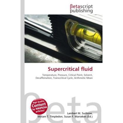 Supercritical fluid, Fachbücher von Lambert M. Surhone, Miriam T. Timpledon, Susan F. Marseken