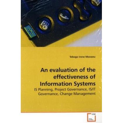 An evaluation of the effectiveness of Information Systems, Fachbücher von Tebogo Irene Mosweu