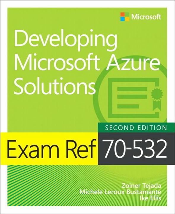 Produktbild Microsoft Exam Ref 70-532 Developing Azure Solutions (Englisch, Bustamante Tejada, Zoiner, 2018)
