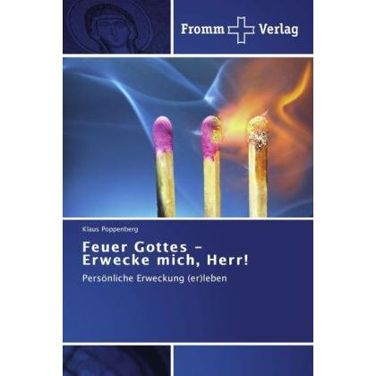 Feuer Gottes - Erwecke mich, Herr!, Fachbücher von Klaus Poppenberg