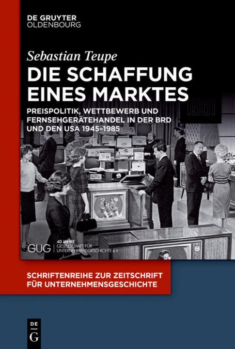 Produktbild Die Schaffung eines Marktes (Deutsch, Sebastian Teupe, 2016)