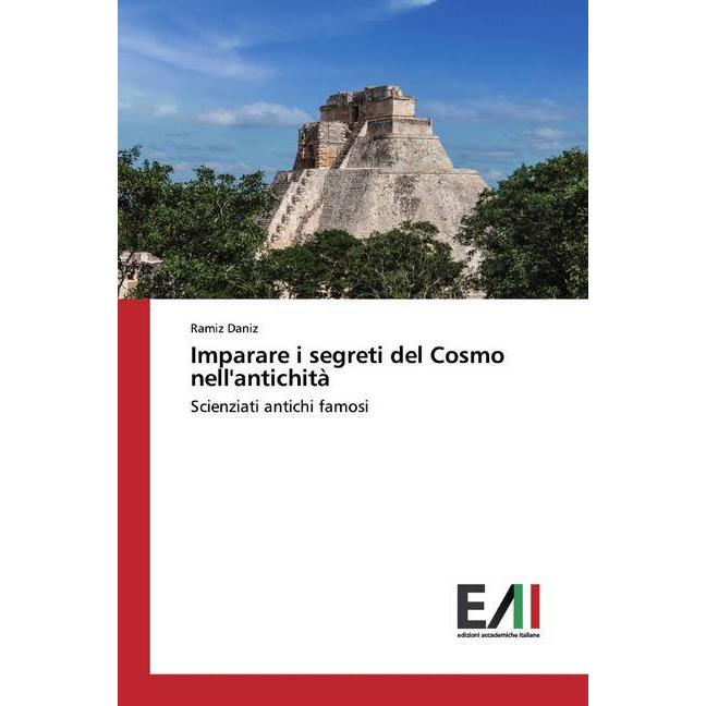 Imparare i segreti del Cosmo nell'antichità, Fachbücher von Ramiz Daniz