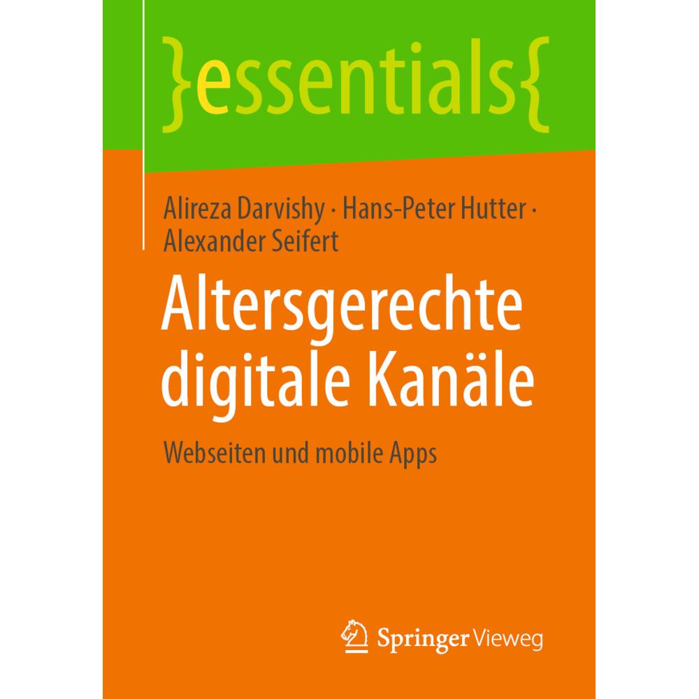 Altersgerechte digitale Kanäle, Fachbücher von Alexander Seifert, Alireza Darvishy, Hans-Peter Hutter