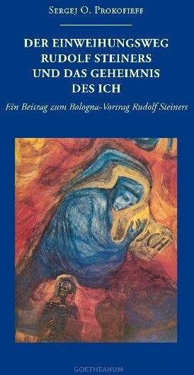 Produktbild Der Einweihungsweg Rudolf Steiners und das Geheimnis des Ich (Deutsch, Sergei Prokofjew, 2011)