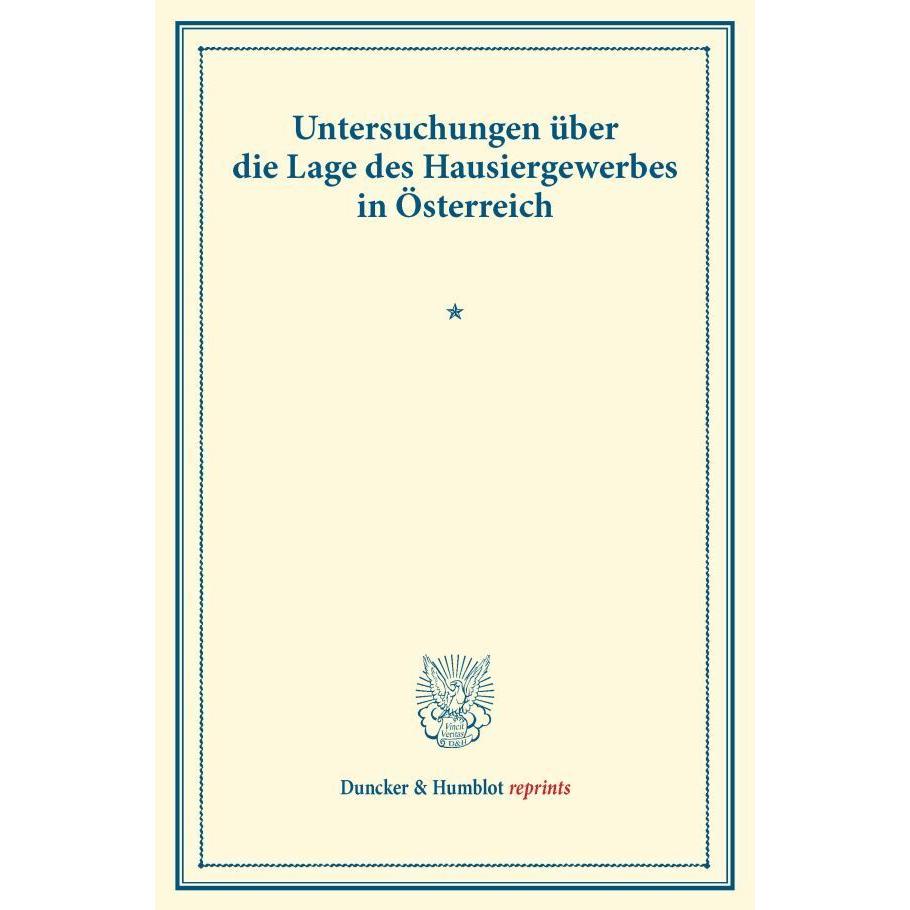Untersuchungen über die Lage des Hausiergewerbes in Österreich., Fachbücher von Verein für Socialpolitik