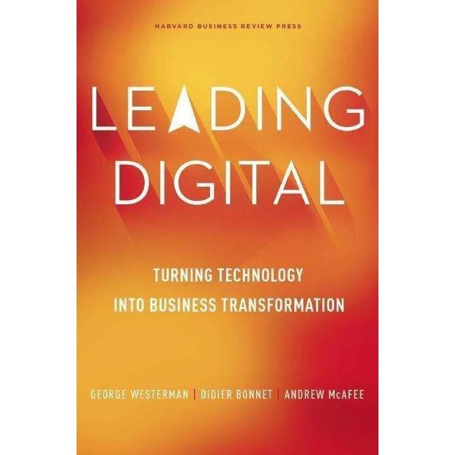 Leading Digital, Fachbücher von George Westerman, Didier Bonnet, Andrew McAfee