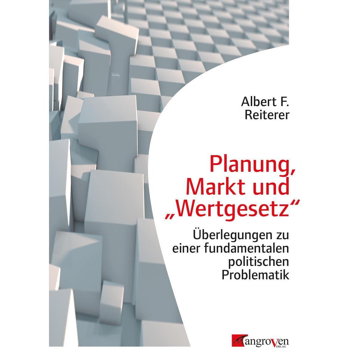 Reiterer:Planung, Markt und Wertgesetz, Fachbücher von Albert F. Reiterer