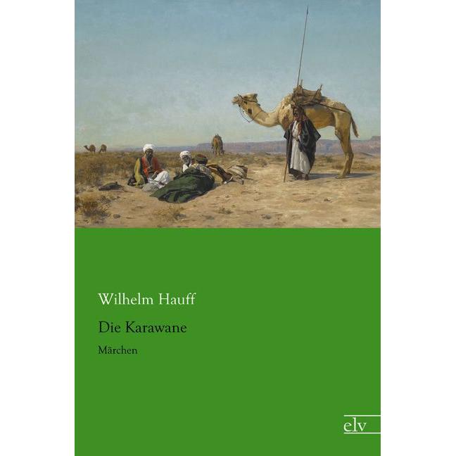 Die Karawane, Belletristik von Wilhelm Hauff