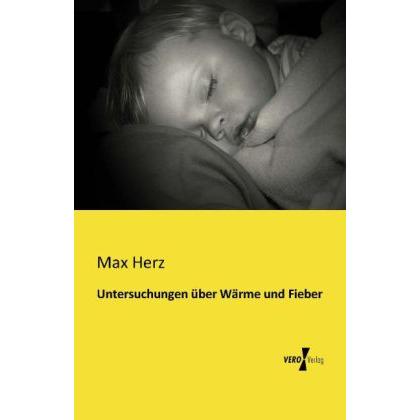 Untersuchungen über Wärme und Fieber, Fachbücher von Max Herz