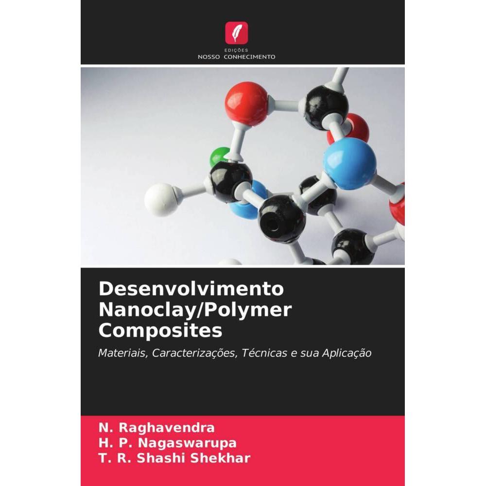 Desenvolvimento Nanoclay/Polymer Composites, Fachbücher von T. R. Shashi Shekhar, N. Raghavendra, H. P. Nagaswarupa