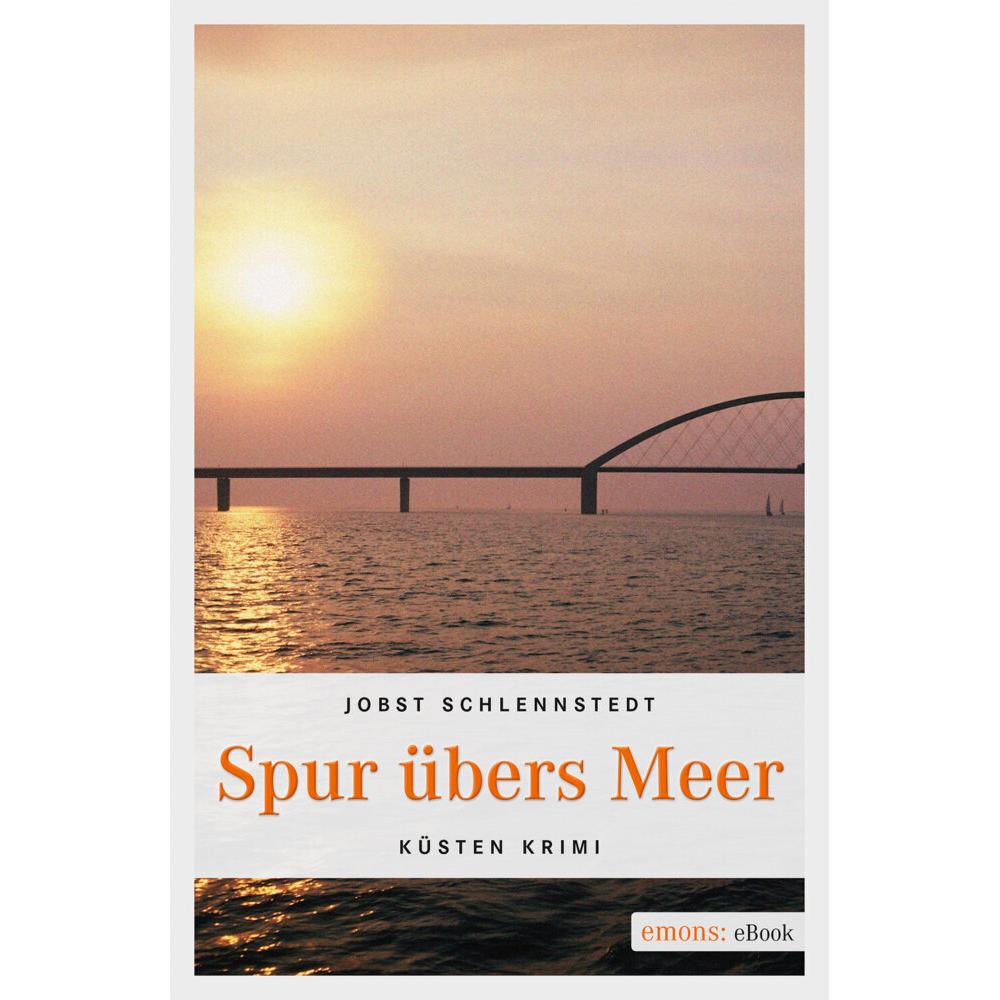 Spur übers Meer, Belletristik von Jobst Schlennstedt