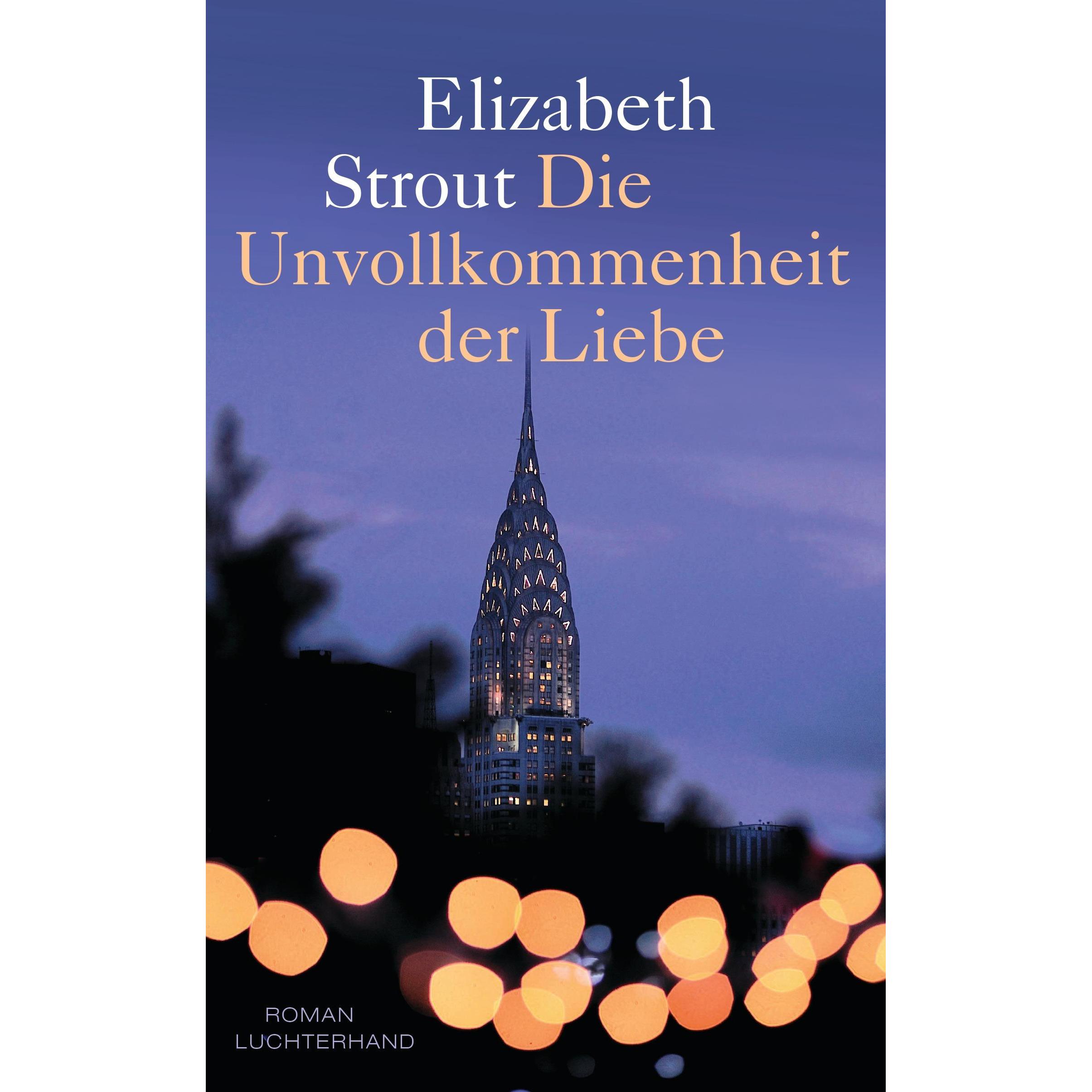 Die Unvollkommenheit der Liebe, Belletristik von Elizabeth Strout