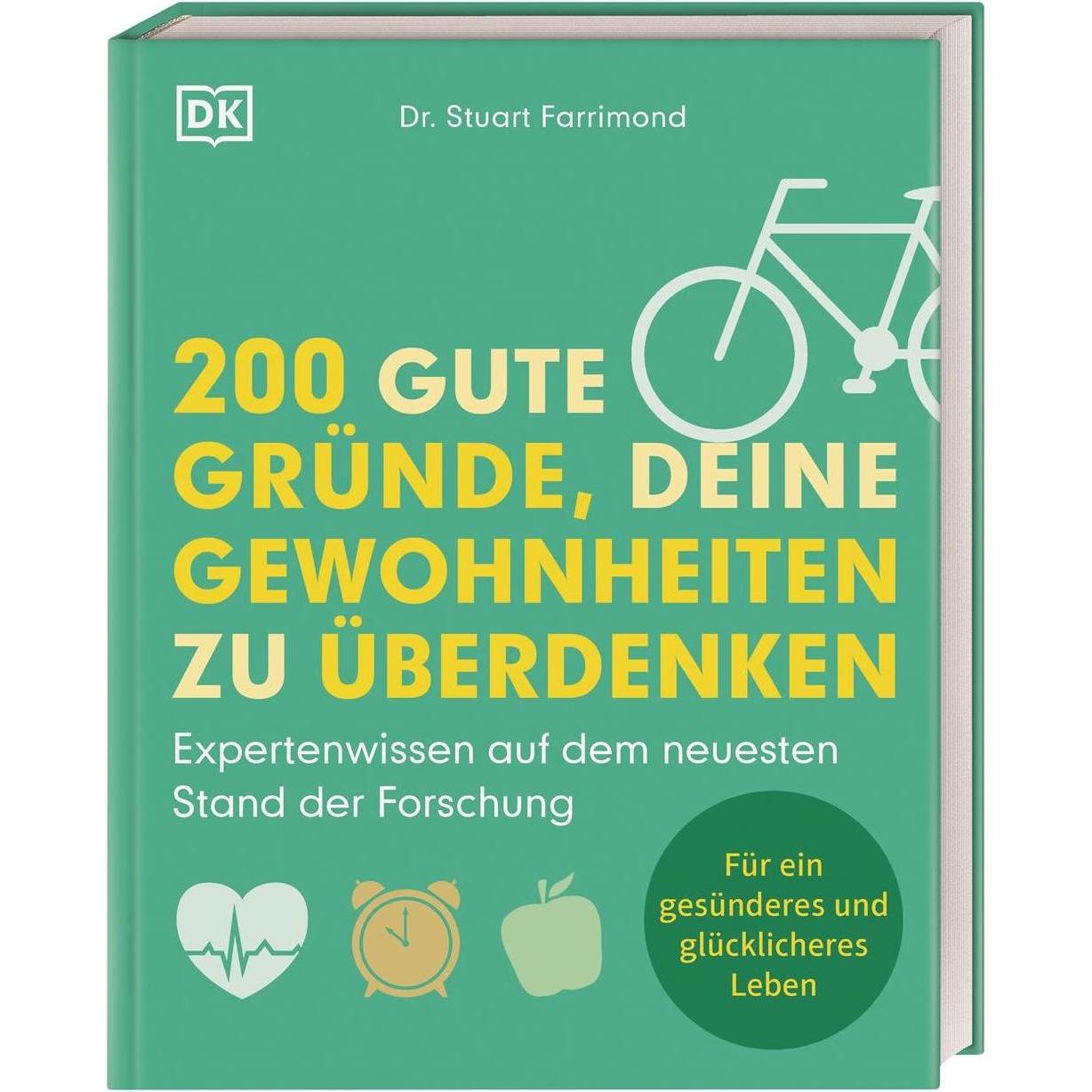 200 gute Gründe, deine Gewohnheiten zu überdenken, Ratgeber von Dr. Stuart Farrimond