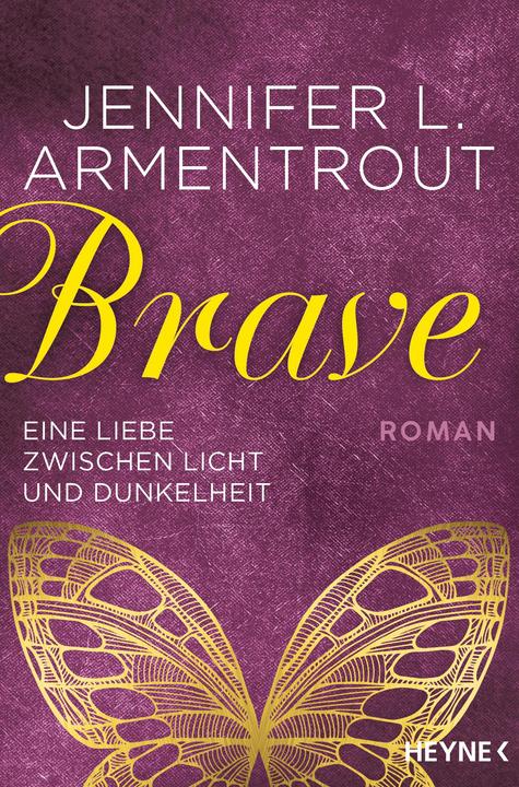 Produktbild Brave - Eine Liebe zwischen Licht und Dunkelheit (Deutsch, Jennifer L. Armentrout, 2019)