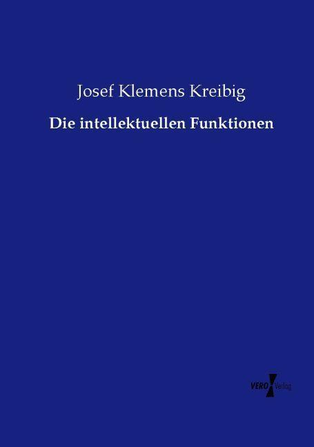 Produktbild Die intellektuellen Funktionen (Deutsch, Josef Klemens Kreibig, 2015)