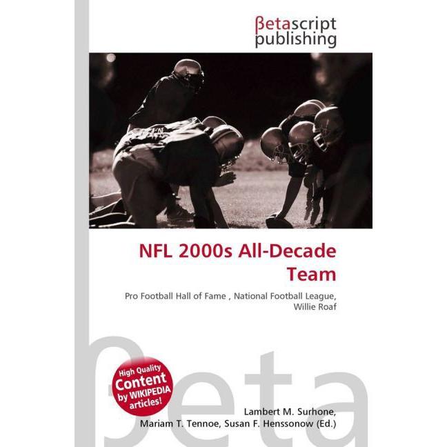 NFL 2000s All-Decade Team, Ratgeber von Lambert M. Surhone, Mariam T. Tennoe, Susan F. Henssonow