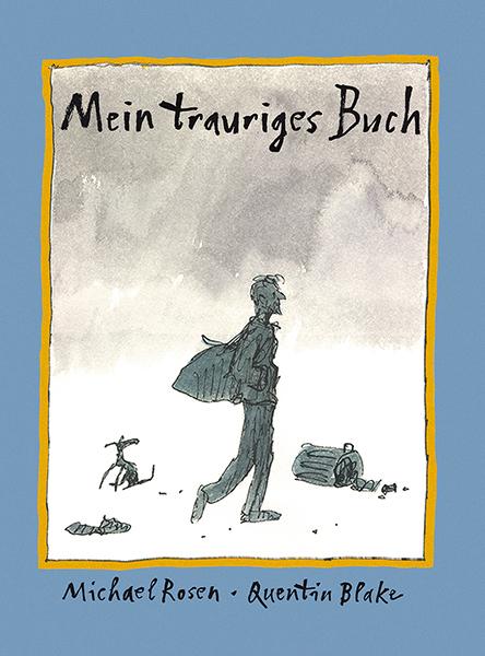 Produktbild Mein trauriges Buch (Deutsch, Michael Rosen, Quentin Blake, 2013)