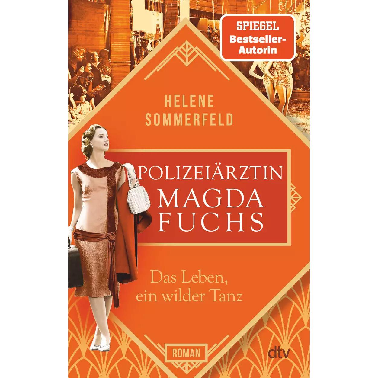 Polizeiärztin Magda Fuchs – Das Leben, ein wilder Tanz, Belletristik von Helene Sommerfeld