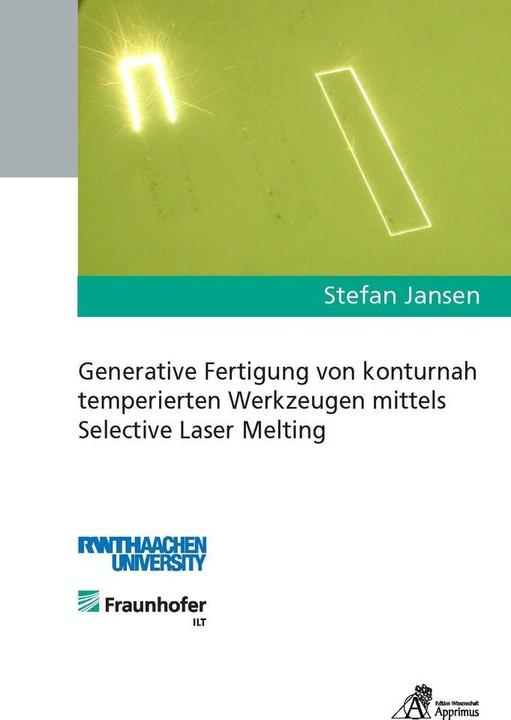 Produktbild Generative Fertigung von konturnah temperierten Werkzeugen mittels Selective Laser Melting (Deutsch, Stefan Jansen, 2014)