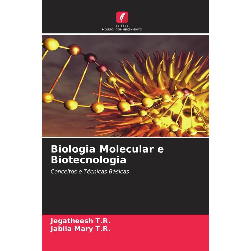 Biologia Molecular e Biotecnologia, Fachbücher von Jabila Mary T.R., Jegatheesh T.R.