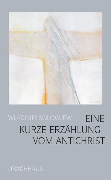 Produktbild Eine kurze Erzählung vom Antichrist (Deutsch, Ingo Hoppe, Wladimir S. Solowjew, 2013)