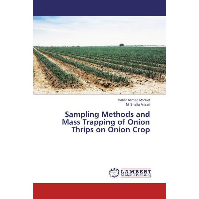 Sampling Methods and Mass Trapping of Onion Thrips on Onion Crop, Fachbücher von Maher Ahmed Moraiet, M. Shafiq Ansari