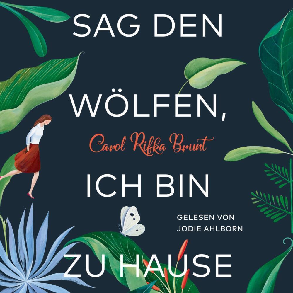 Sag den Wölfen, ich bin zu Hause, Hörbücher von Carol Rifka Brunt