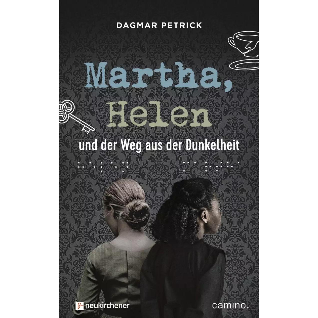 Martha, Helen und der Weg aus der Dunkelheit, Kinderbücher von Dagmar Petrick
