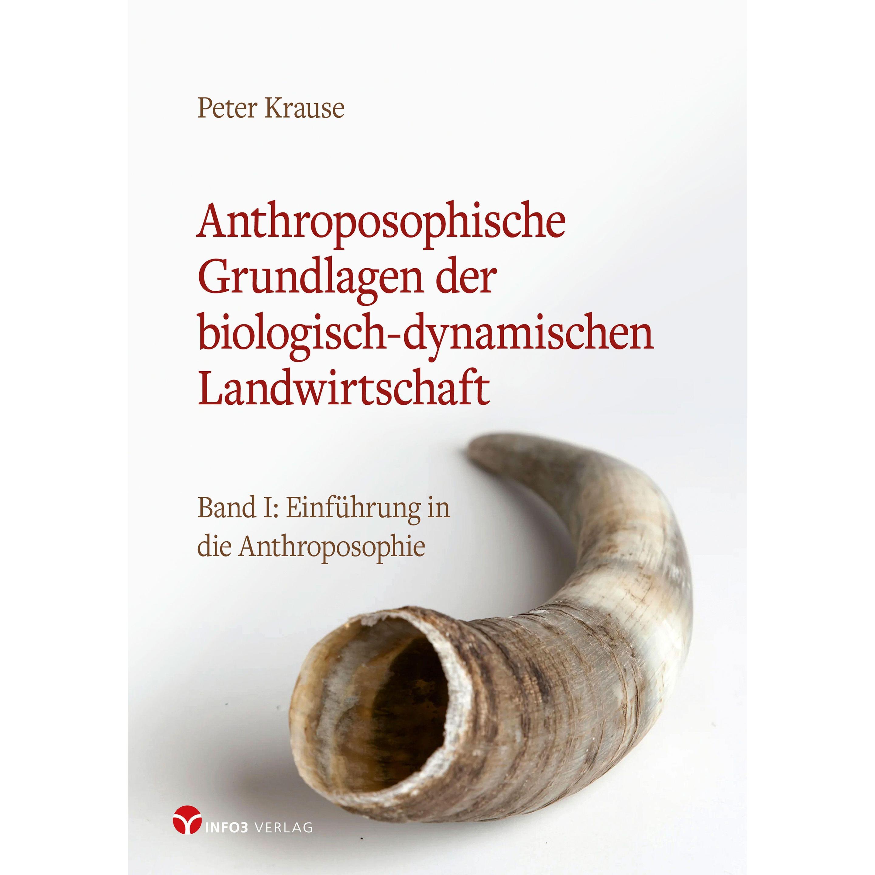 Anthroposophische Grundlagen der biologisch-dynamischen Landwirtschaft, Sachbücher von Peter Krause