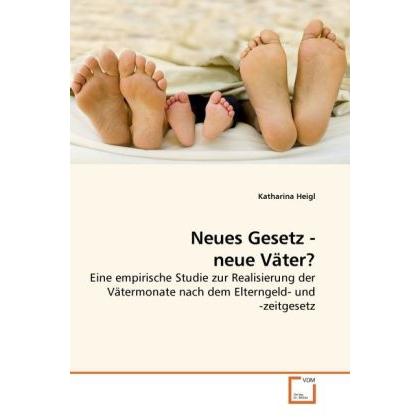 Neues Gesetz - neue Väter?, Fachbücher von Katharina Heigl