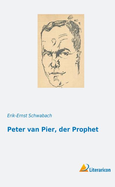 Produktbild Peter van Pier, der Prophet (Deutsch, Erik-Ernst Schwabach, 2018)