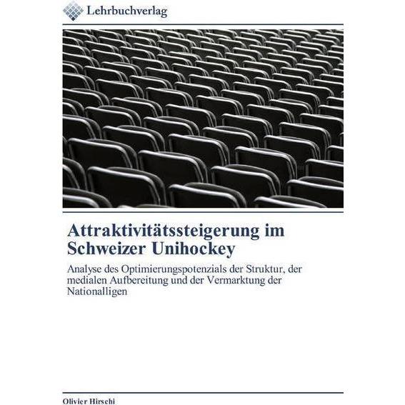 Attraktivitätssteigerung im Schweizer Unihockey, Ratgeber von Olivier Hirschi