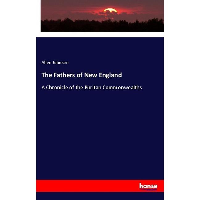 The Fathers of New England, Fachbücher von Allen Johnson