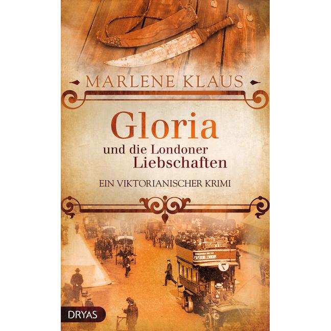 Klaus:Gloria und Londoner Liebschaften, Belletristik von Marlene Klaus