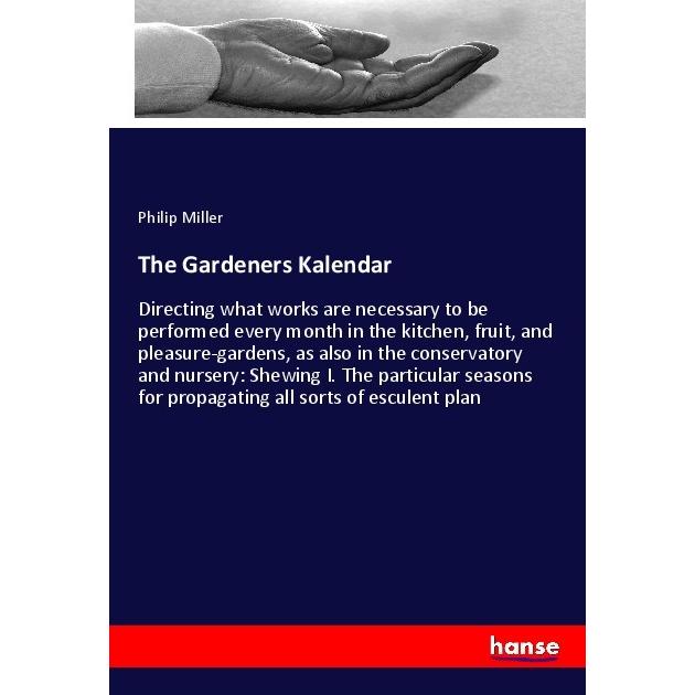 The Gardeners Kalendar, Ratgeber von Philip Miller
