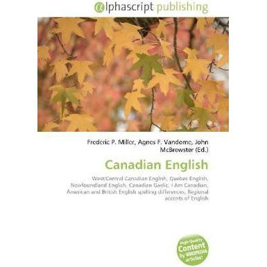 Canadian English, Fachbücher von Agnes F. Vandome, Frederic P. Miller, John McBrewster