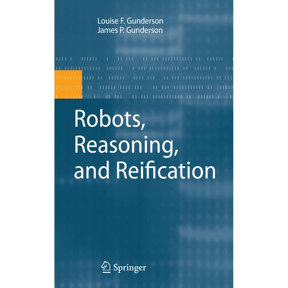 Thumbnail - Robots, Reasoning, and Reification, Fachbücher von James P. Gunderson, Louise F. Gunderson