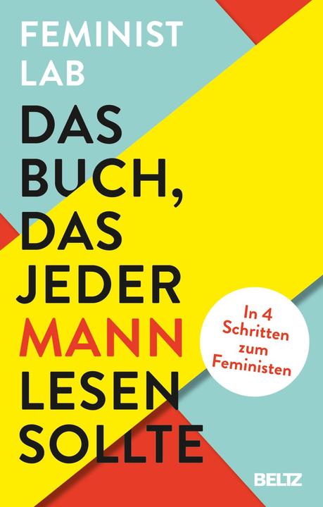 Das Buch, das jeder Mann lesen sollte (Deutsch, Aileen McKay, Amy Herr, Feminist Lab, Martin Speer, Miriam Steckl, Robert Peter, Vincent-Immanuel Herr, William McInerney, 2023)