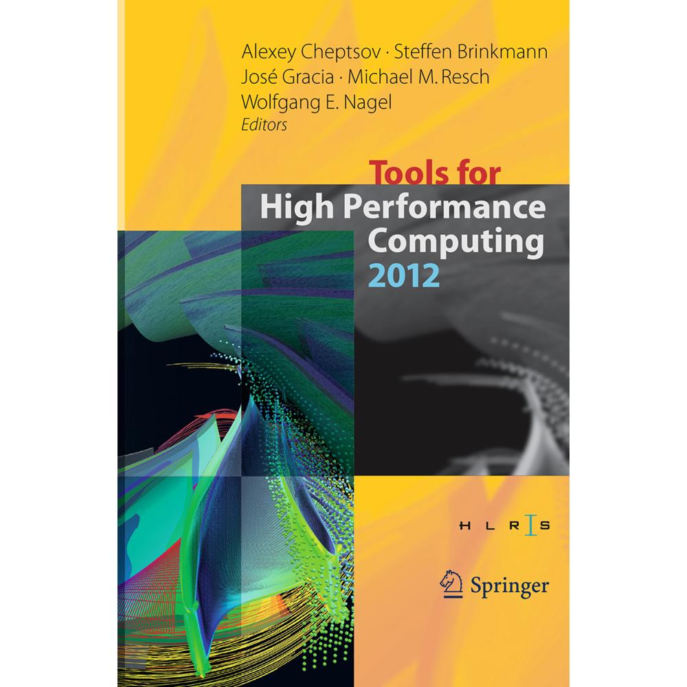 Tools for High Performance Computing 2012, Fachbücher von Michael M. Resch, Wolfgang E. Nagel, José Gracia, Alexey Chept...