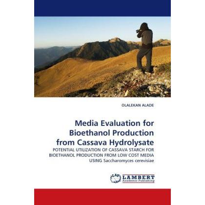 Media Evaluation for Bioethanol Production from Cassava Hydrolysate, Fachbücher