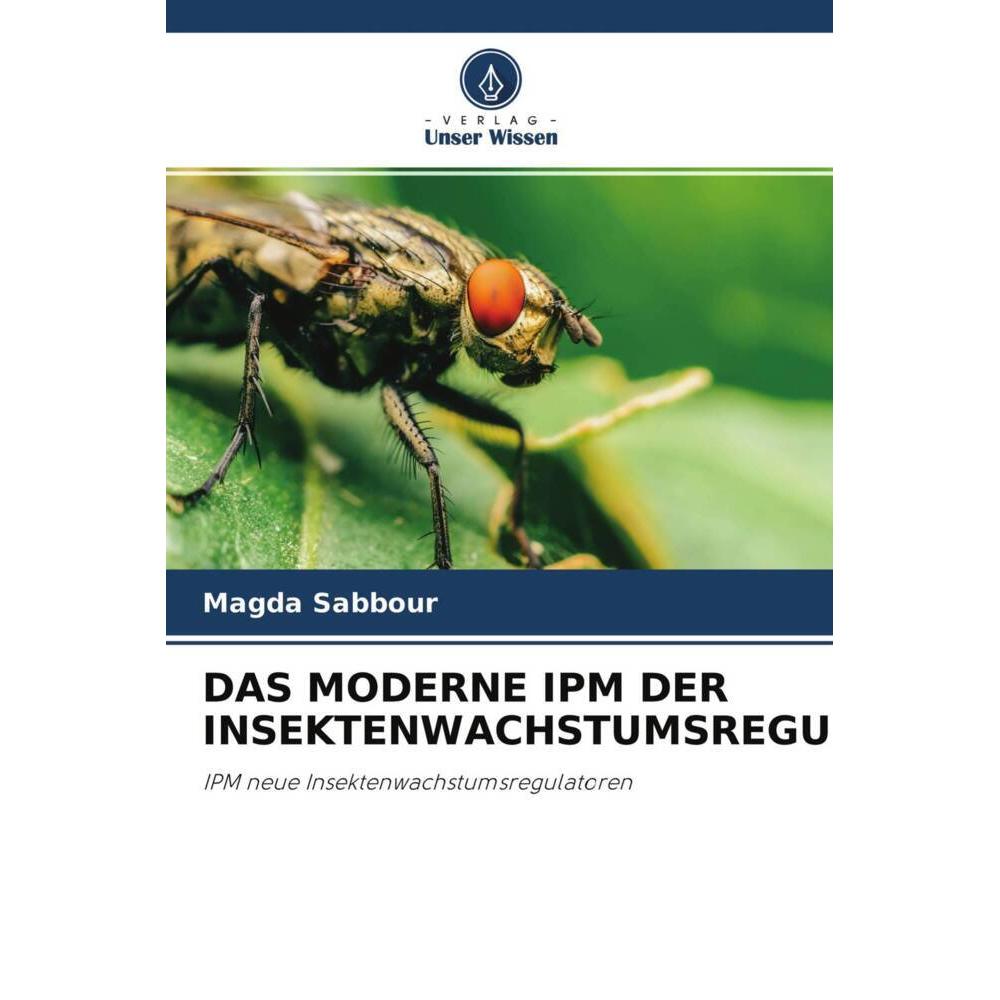 Das Moderne Ipm Der Insektenwachstumsregulatoren, Fachbücher von Magda Sabbour
