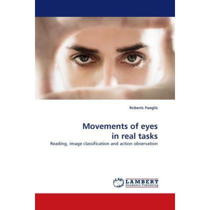 Movements of eyes in real tasks, Fachbücher von Roberts Paeglis