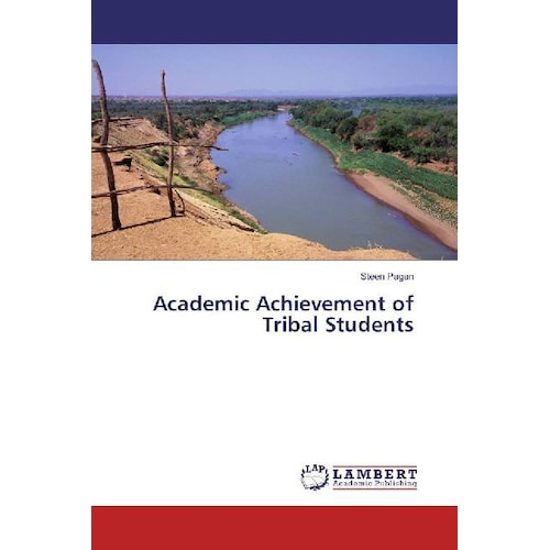 Academic Achievement of Tribal Students, Fachbücher von Steen Pagan