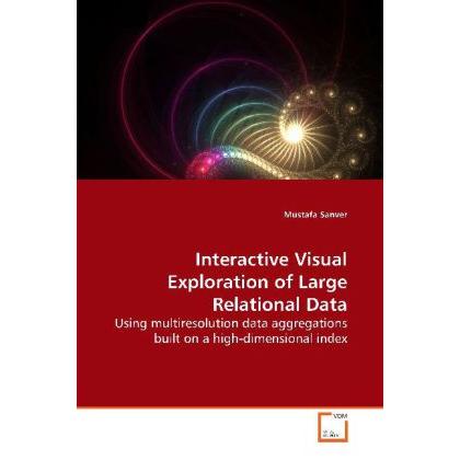 Thumbnail - Interactive Visual Exploration of Large Relational Data, Fachbücher von Mustafa Sanver