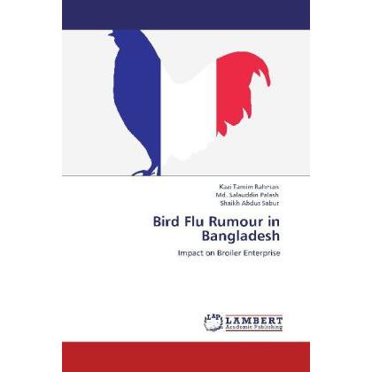 Bird Flu Rumour in Bangladesh, Fachbücher von Shaikh Abdus Sabur, Md. Salauddin Palash, Kazi Tamim Rahman