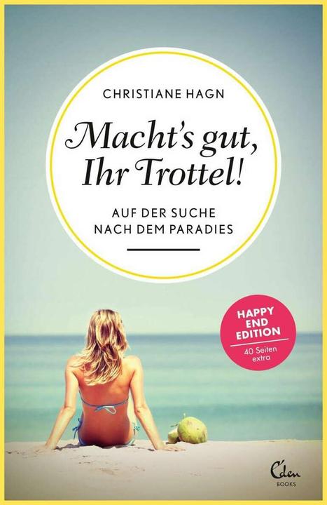 Produktbild Macht's gut, ihr Trottel! (Deutsch, Christiane Hagn, 2015)