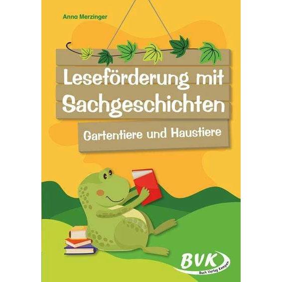 Leseförderung mit Sachgeschichten - Gartentiere und Haustiere, Schulbücher von Anna Merzinger