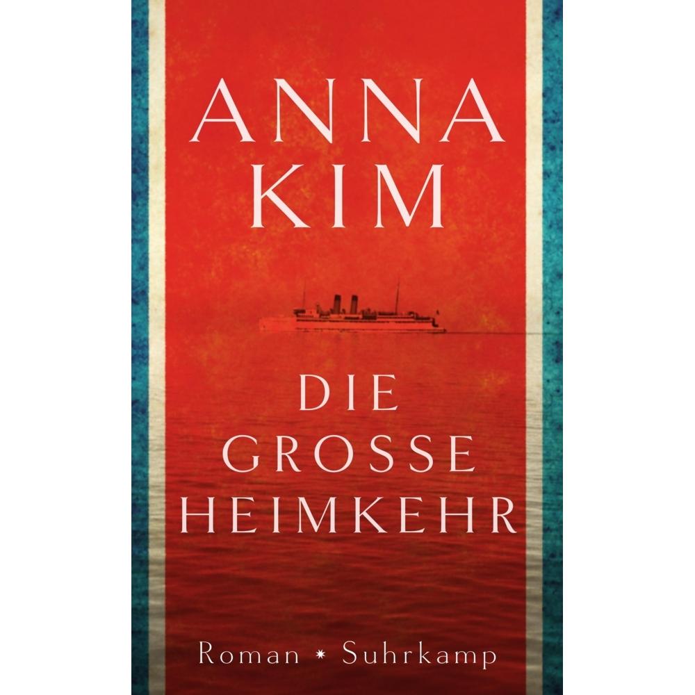 Die grosse Heimkehr, Belletristik von Anna Kim